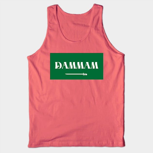 Dammam City in Saudi Arabian Flag Tank Top by aybe7elf